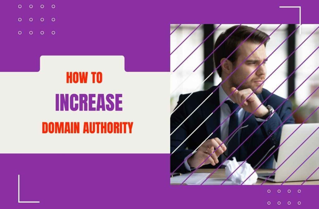 How to Increase Domain Authority: A Complete Guide How to Increase Domain Authority