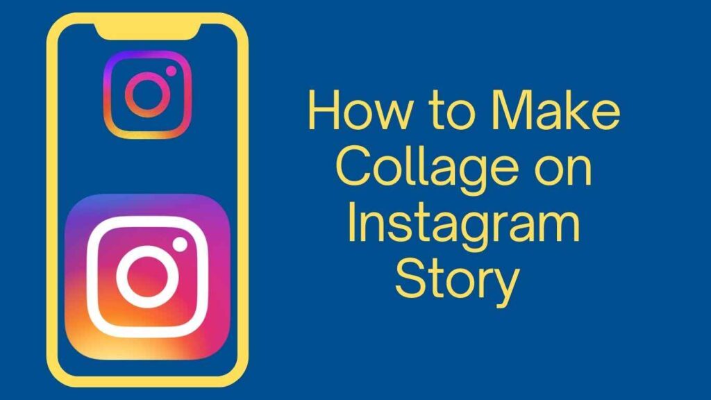 How to Make Collage on Instagram Story (Complete Guide) How to make Collage on Instagram story